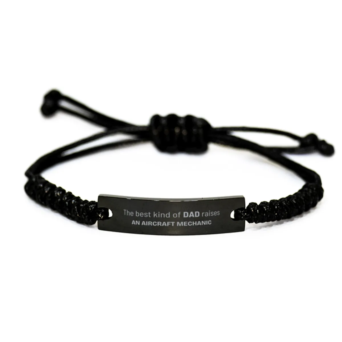 Aircraft Mechanic Dad Gifts, The best kind of DAD, Father's Day Appreciation Birthday Black Rope Bracelet for Aircraft Mechanic, Dad, Father from Son Daughter