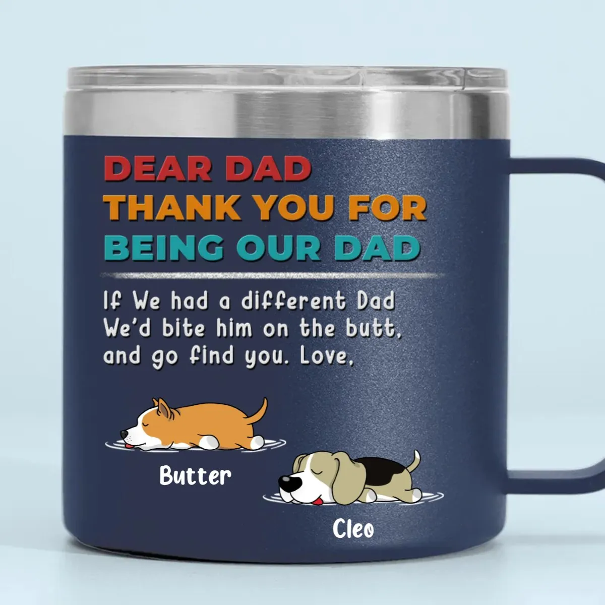 Dog Lovers - Dear Dad Thank You For Being My Dad - Personalized Stainless Steel Tumbler With Handle