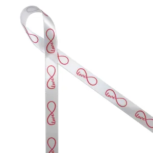 Infinity Love Loop  Valentine ribbon in red text printed on 5/8" white satin