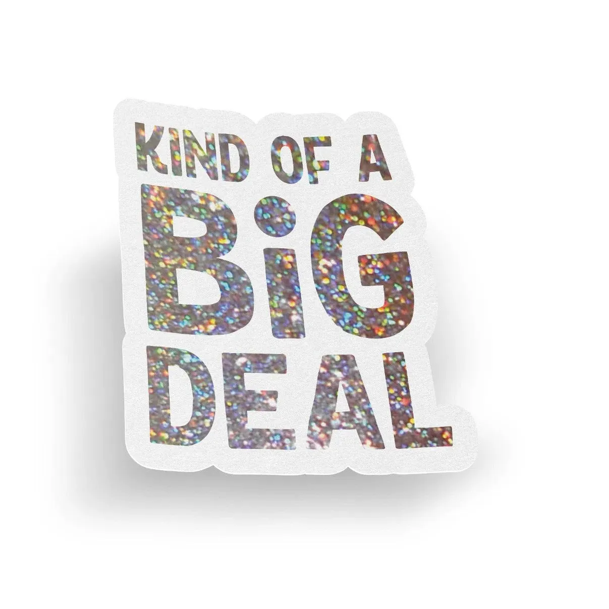 kind of a big deal vinyl sticker