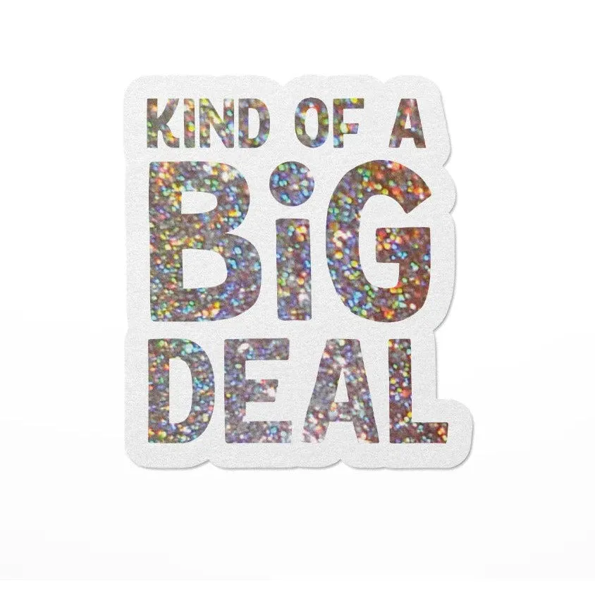 kind of a big deal vinyl sticker